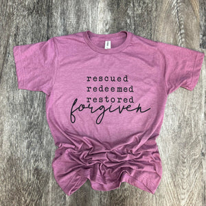 Rescued Redeemed Restored Forgiven