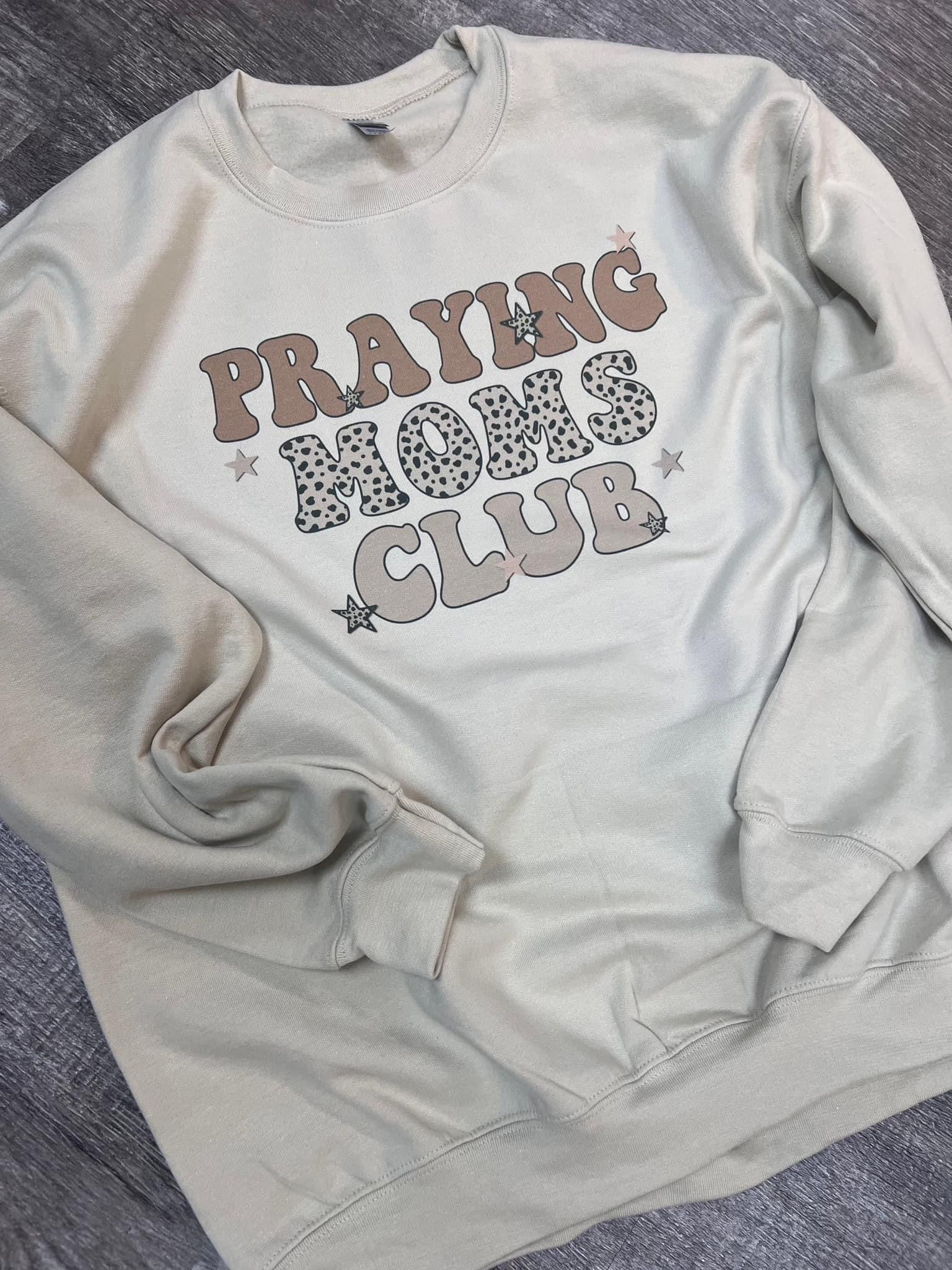 Praying Moms Club Sweatshirt