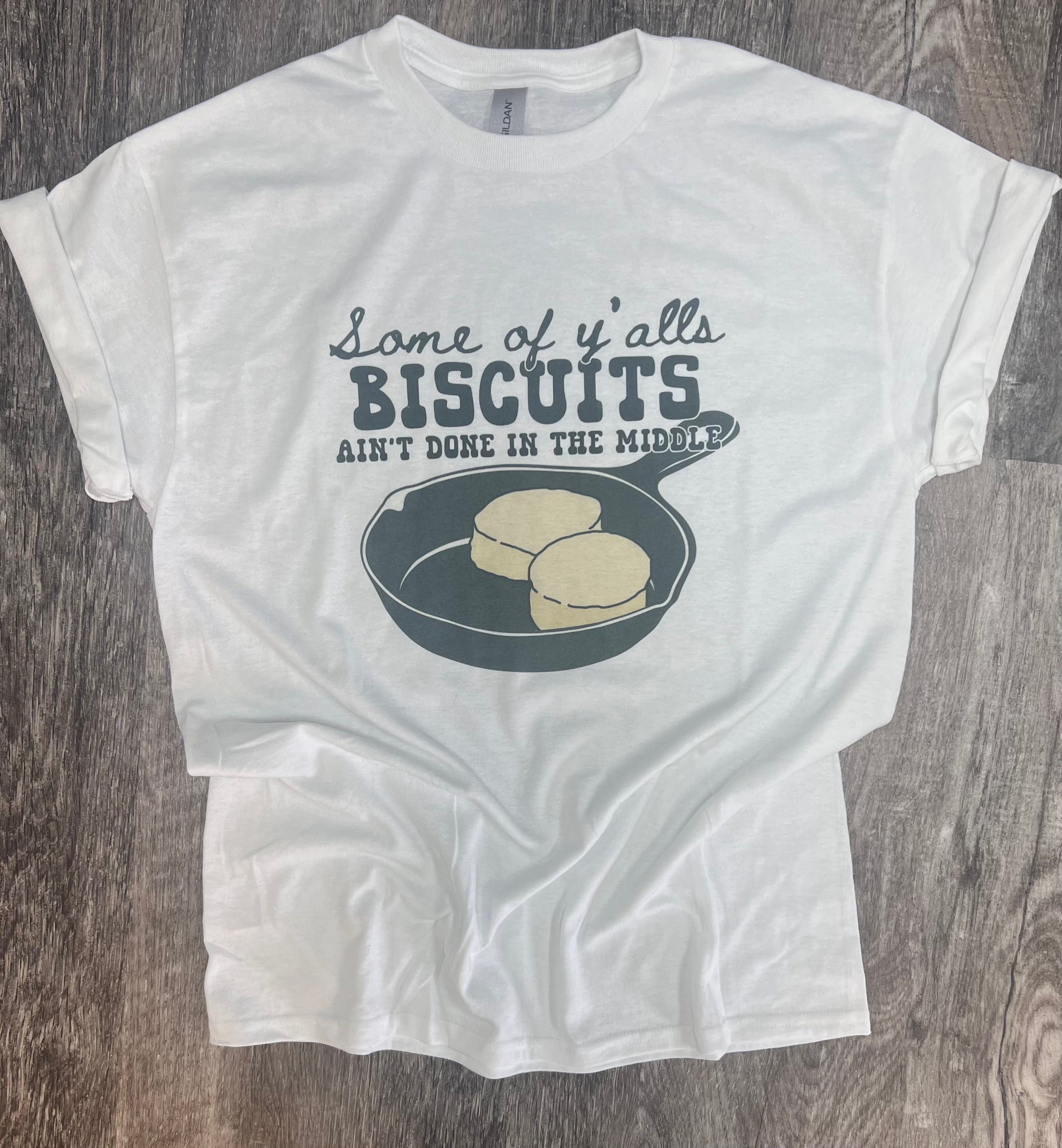 Some of Yall's Biscuits Ain't Done In The Middle
