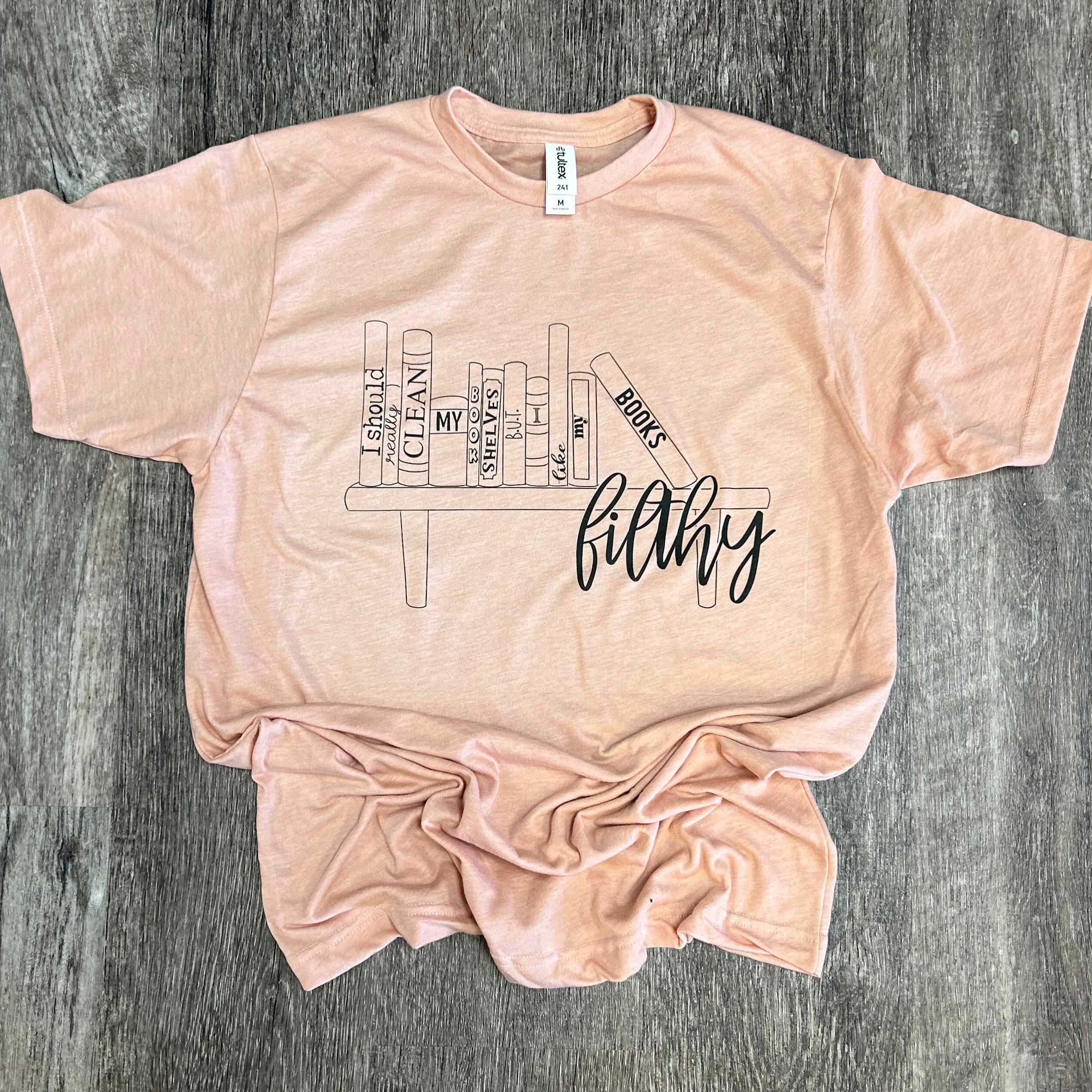Book Tees: I Like My Books Filthy