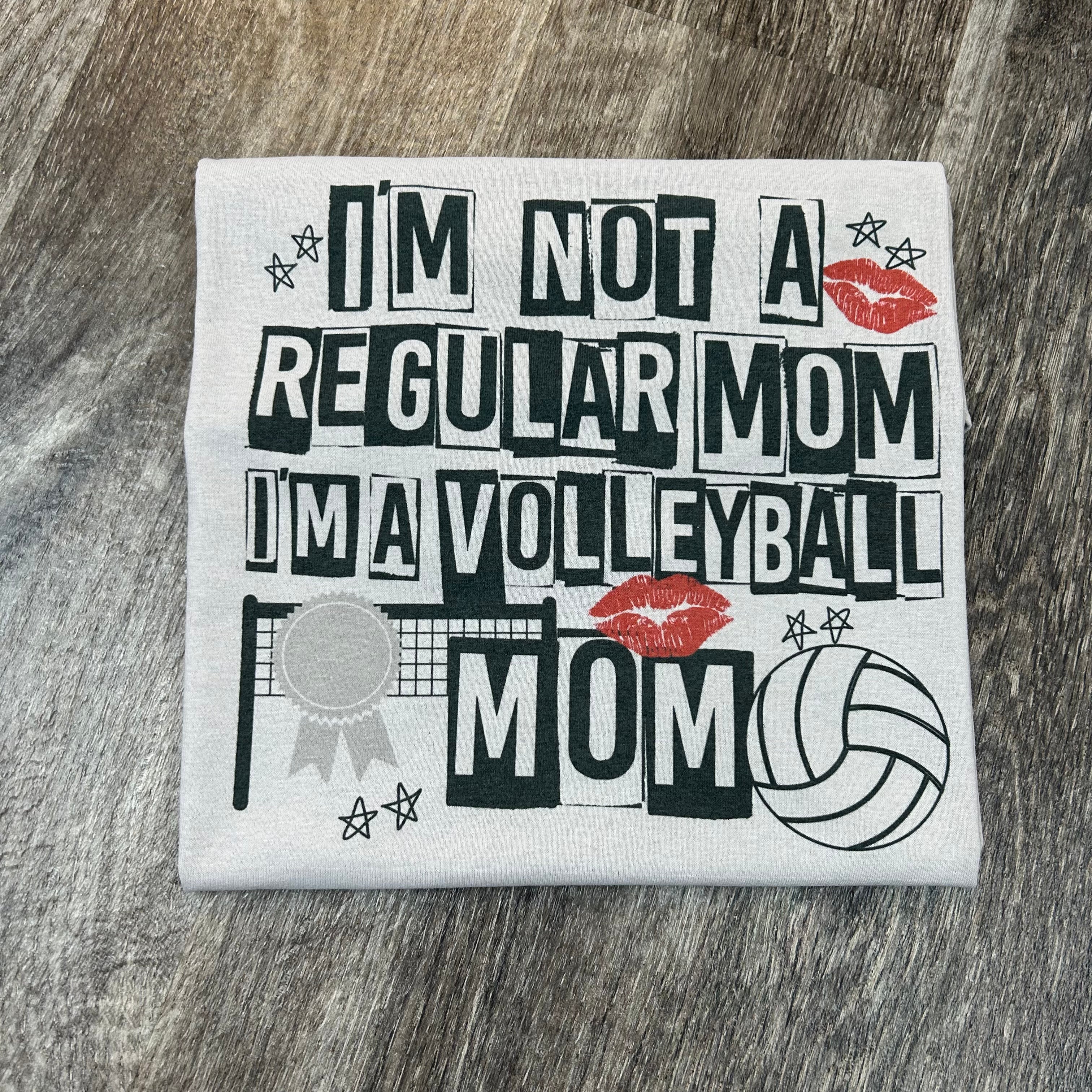 I'm Not A Regular Mom I'm a Volleyball Mom