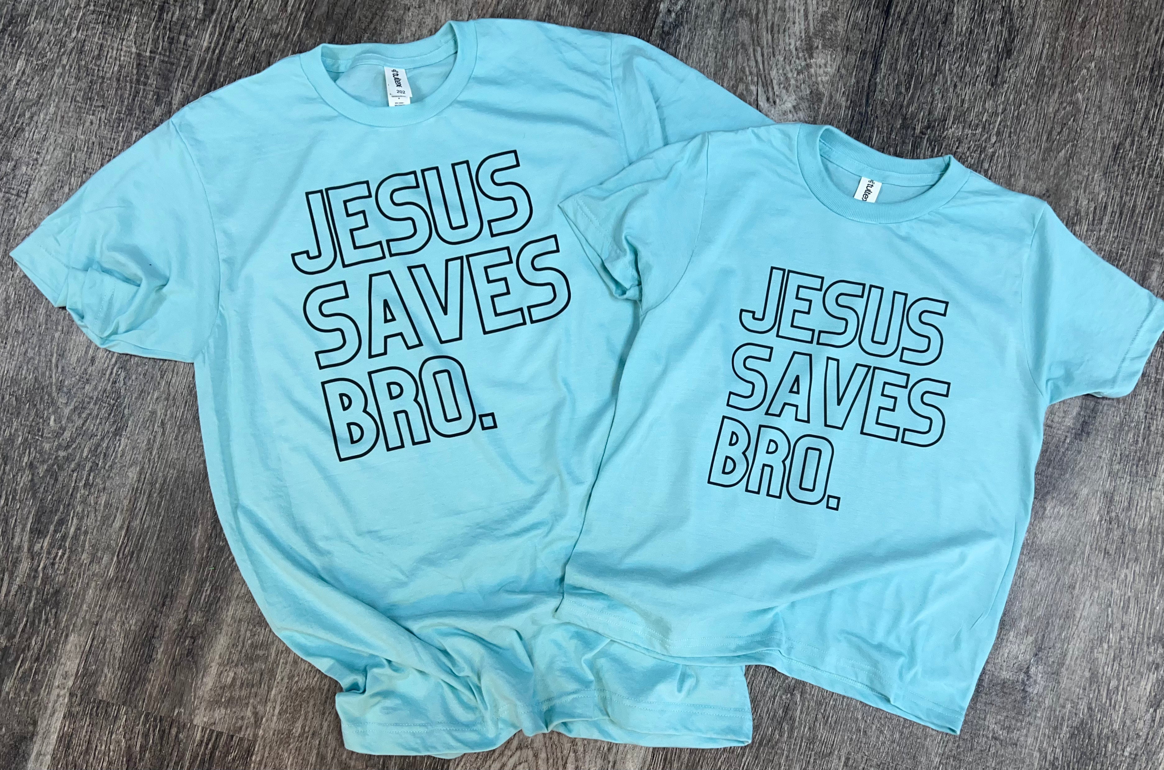 Jesus Saves Bro