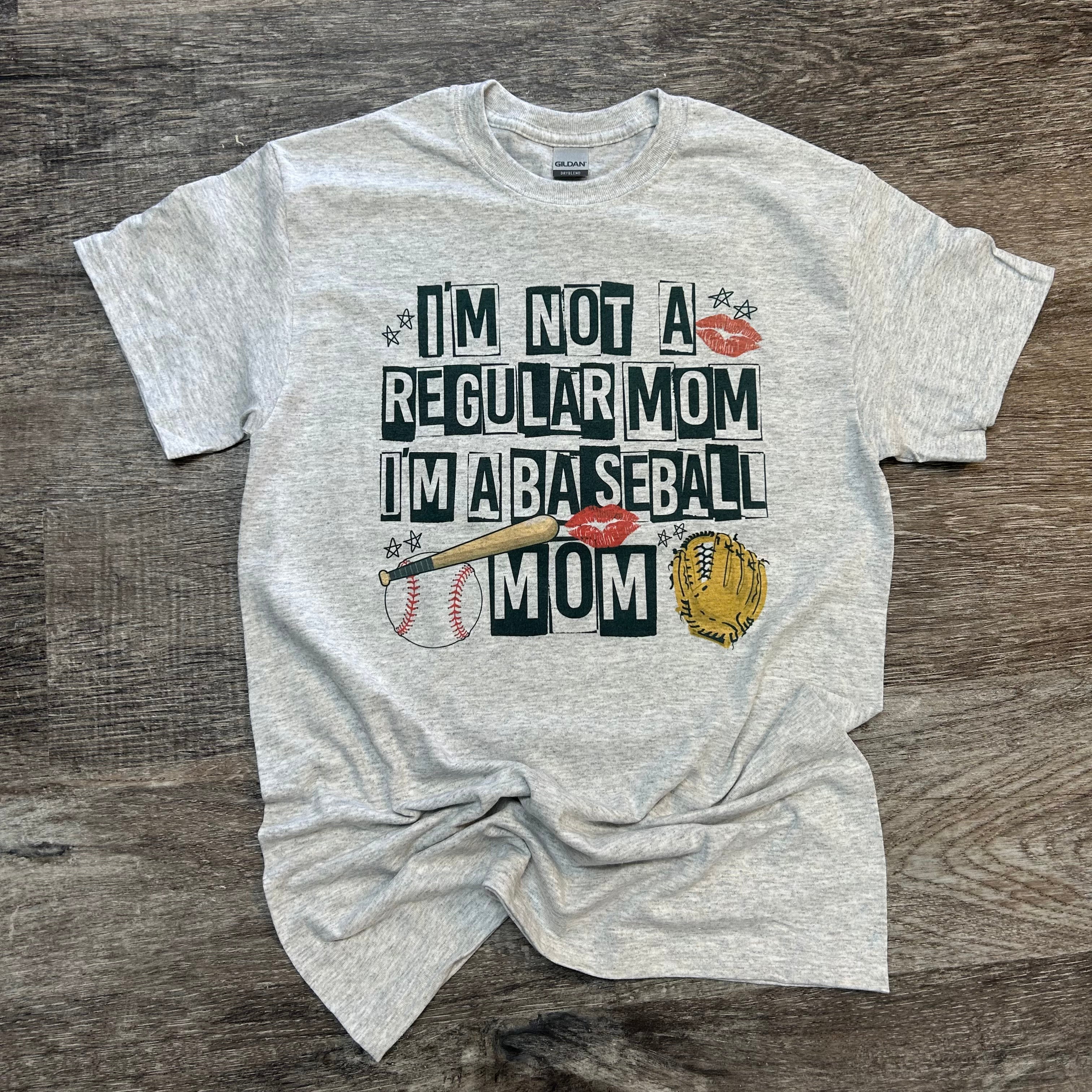 I'm Not A Regular Mom I'm a Baseball Mom