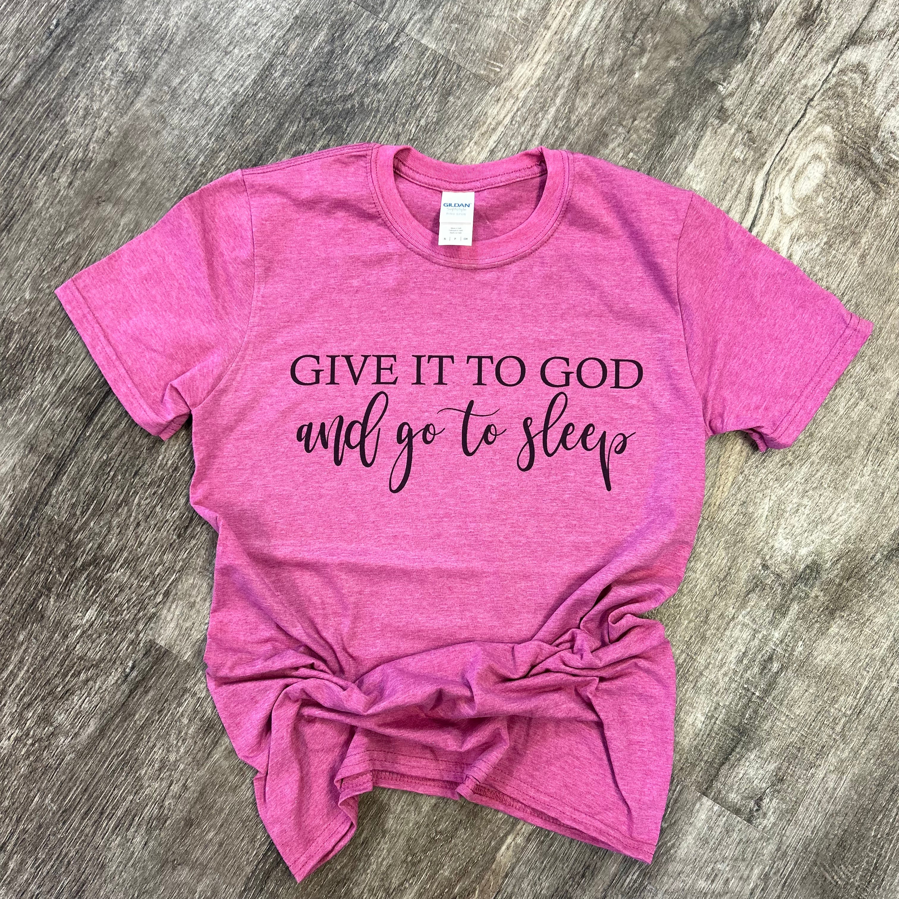 Give It To God And Go To Sleep