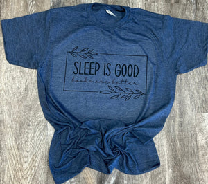 Book Tees: Sleep Is Good Books Are Better