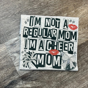 I'm Not A Regular Mom I'm a Cheer Mom